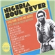 Various - Nigeria Soul Fever (Afro Funk, Disco And Boogie: West African Disco Mayhem!)